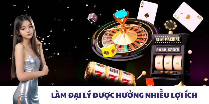 Làm đại lý được hưởng nhiều lợi ích