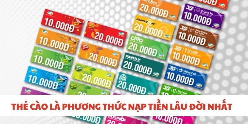 Thẻ cào là phương thức nạp tiền lâu đời nhất