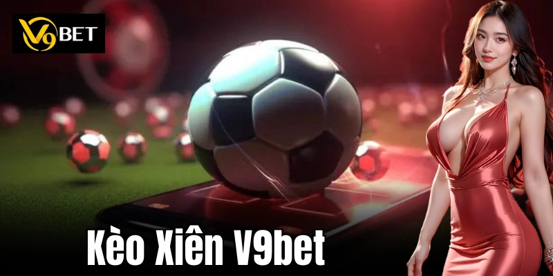 Trải nghiệm cược đa dạng với kèo xiên