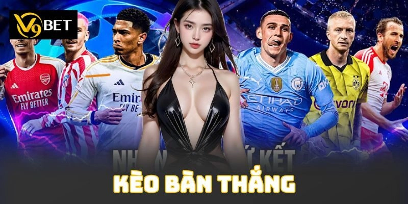 Kèo Bàn Thắng V9bet
