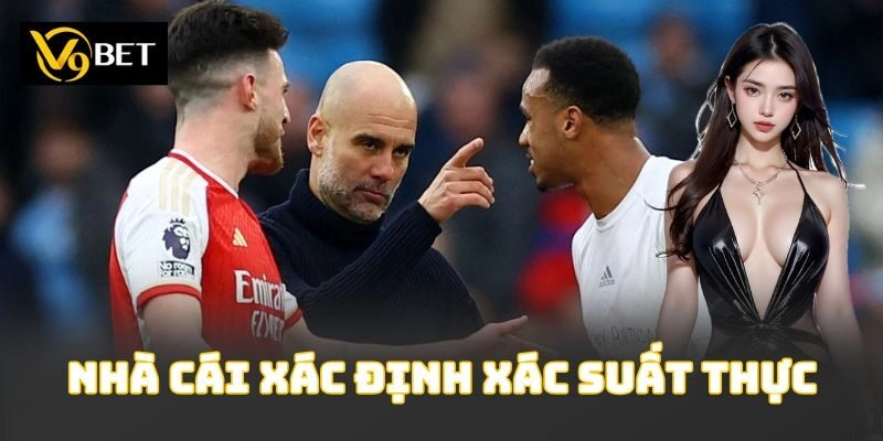 Nhà cái xác định xác suất thực