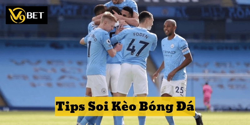 Tips Soi Kèo Bóng Đá: 5 Bí quyết vàng tăng % thắng vượt trội